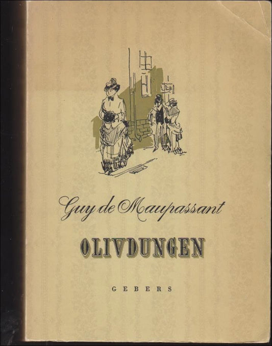 Maupassant, Guy de | Olivdungen : Noveller