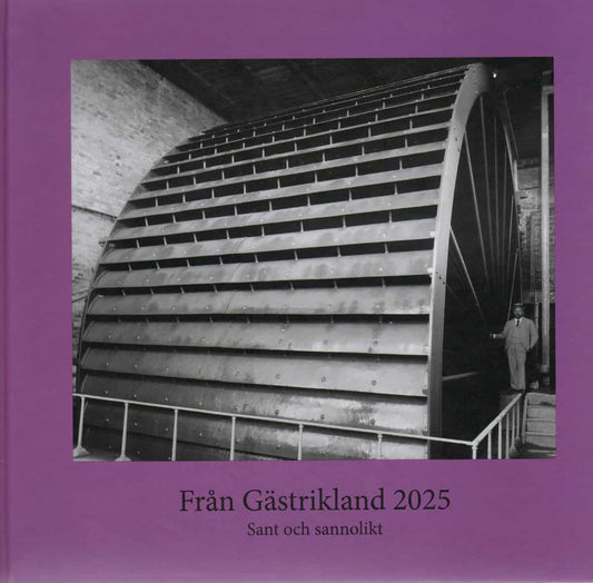 Sollbe, Barbro [red.] | Från Gästrikland 2025 : Sant och sannolikt