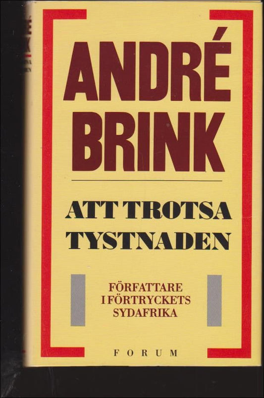 Brink, André | Att trotsa tystnaden : Författare i förtryckets Sydafrika