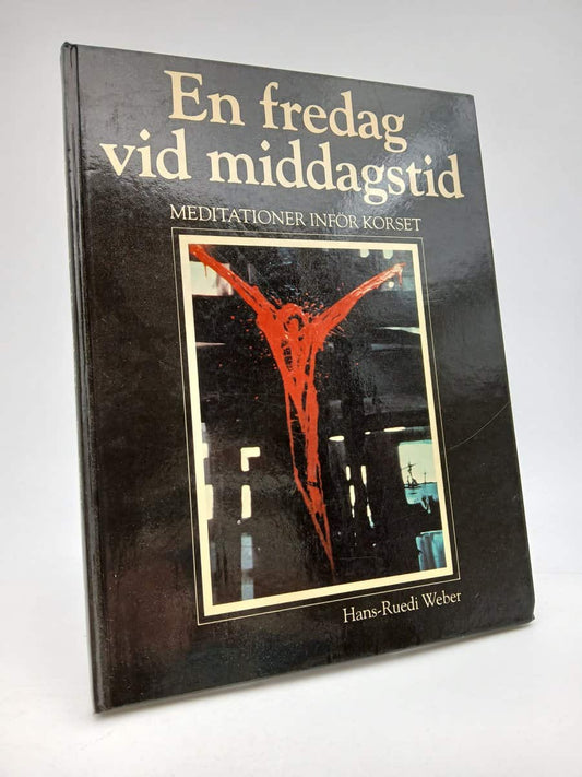 Weber, Hans-Ruedi | En fredag vid middagstid : Meditationer inför korset