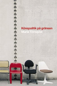 Törnqvist, Maria | Könspolitik på gränsen : Debatterna om varannan damernas och Thamprofessurerna