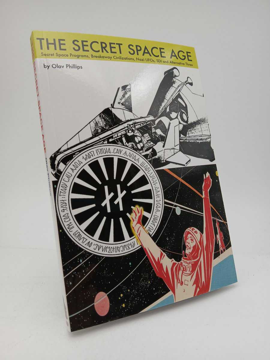 Phillips, Olav | Secret space age : Secret space programs, breakaway civilizations, nazi ufo