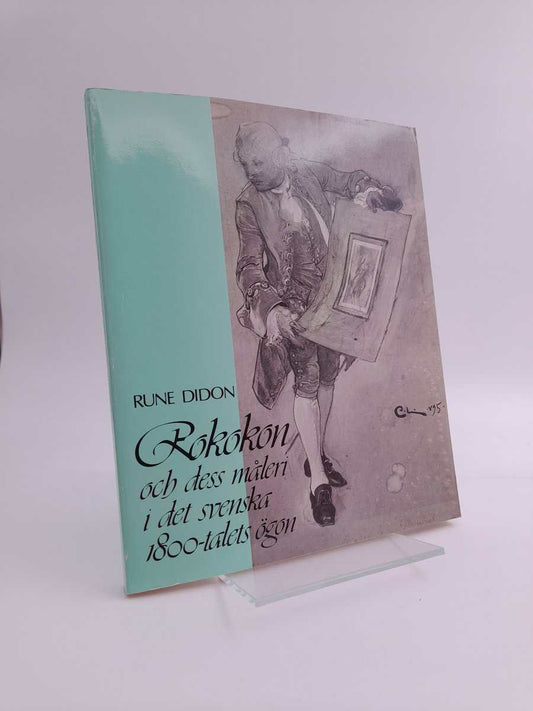 Didon, Rune | Rokokon och dess måleri i det svenska 1800-talets ögon