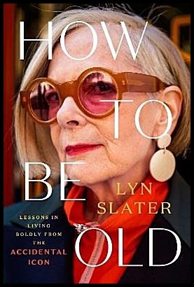 Slater, Lyn | How to Be Old