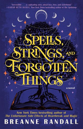 Randall, Breanne | Spells, Strings, and Forgotten Things