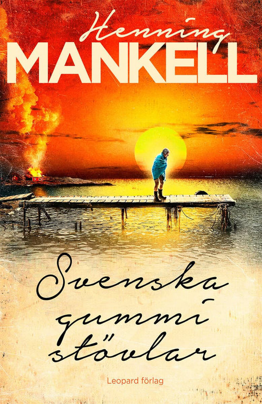 Mankell, Henning | Svenska gummistövlar
