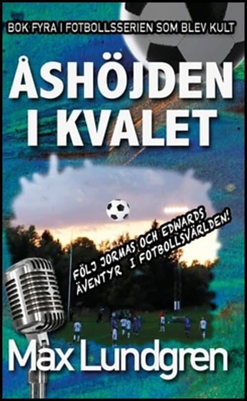 Lundgren, Max | Åshöjden i kvalet : Bok fyra i den klassiska serien om Åshöjdens BK