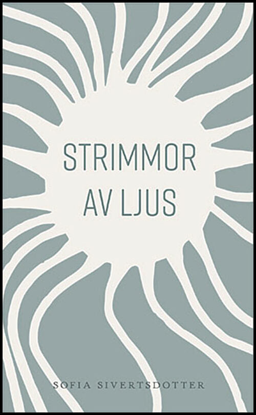 Sivertsdotter, Sofia | Strimmor av ljus