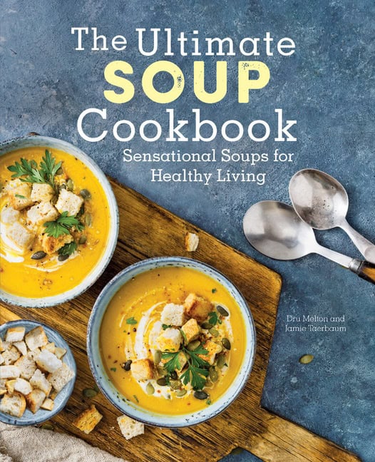 Dru Melton | The Ultimate Soup Cookbook