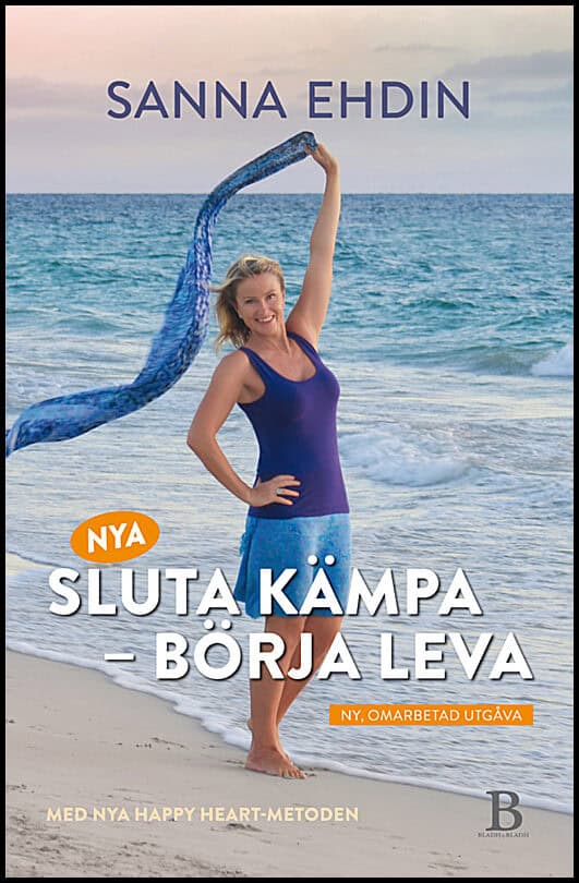 Ehdin, Sanna | Nya Sluta kämpa - börja leva : Med Happy Heart-metoden