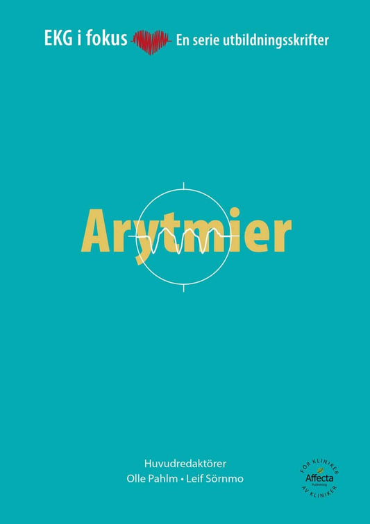 Pahlm, Olle | Sörnmo, Leif | Ljungström, Erik | Johnson, Linda | EKG i Fokus : Arytmier