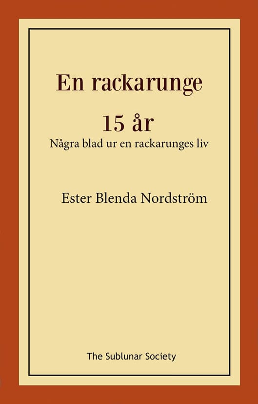 Nordström, Ester Blenda | En rackarunge | 15 år : Några blad ur en rackarunges liv