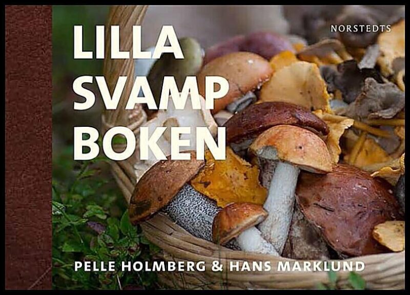 Holmberg, Pelle | Marklund, Hans | Lilla svampboken