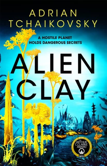 Tchaikovsky, Adrian | Alien Clay