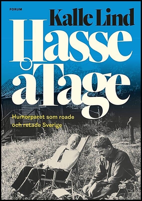 Lind, Kalle | HasseåTage : Humorparet som roade och retade Sverige