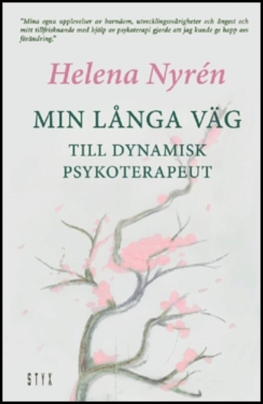 Nyrén, Helena | Min långa väg : Till dynamisk psykoterapeut