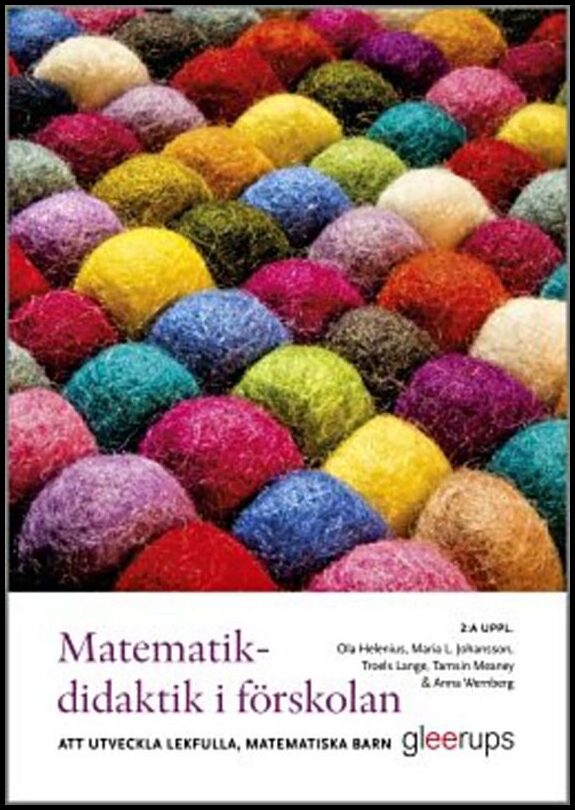 Helenius, Ola | Johansson, Maria L. | Lange, Troels | Meaney, Tamsin | Wernberg, Anna | Matematikdidaktik i förskolan : ...