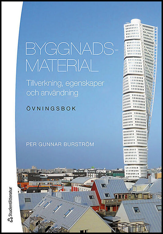 Burström, Per Gunnar | Byggnadsmaterial : Tillverkning, egenskaper och användning Övningsbok