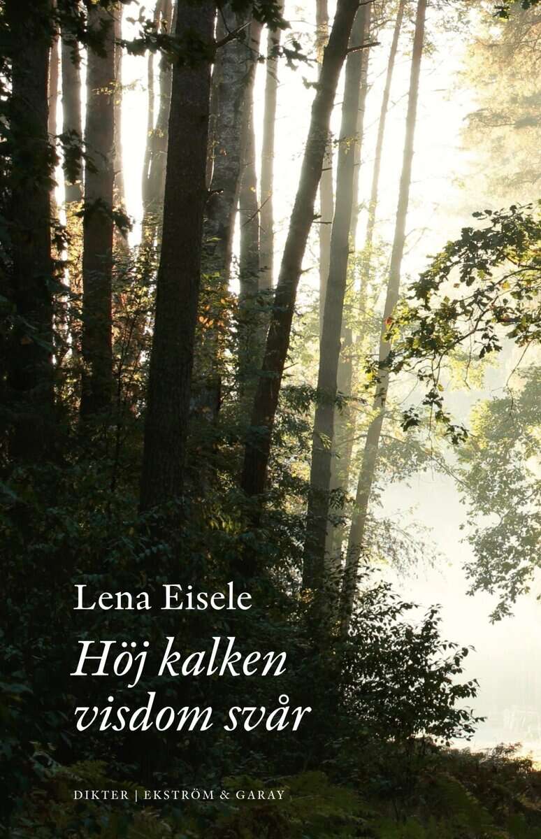 Eisele, Lena | Höj kalken visdom svår