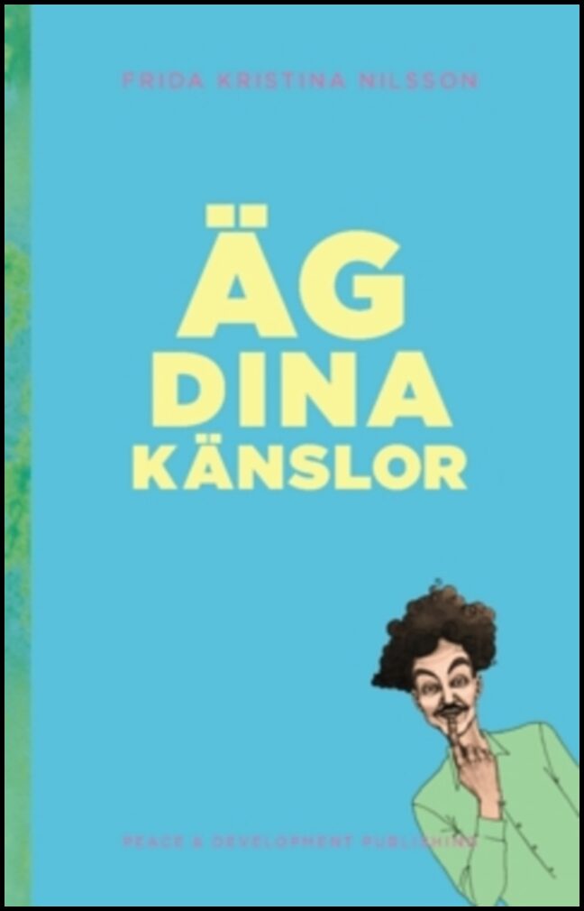 Nilsson, Frida Kristina | Äg dina känslor : (Poppigt Blå)