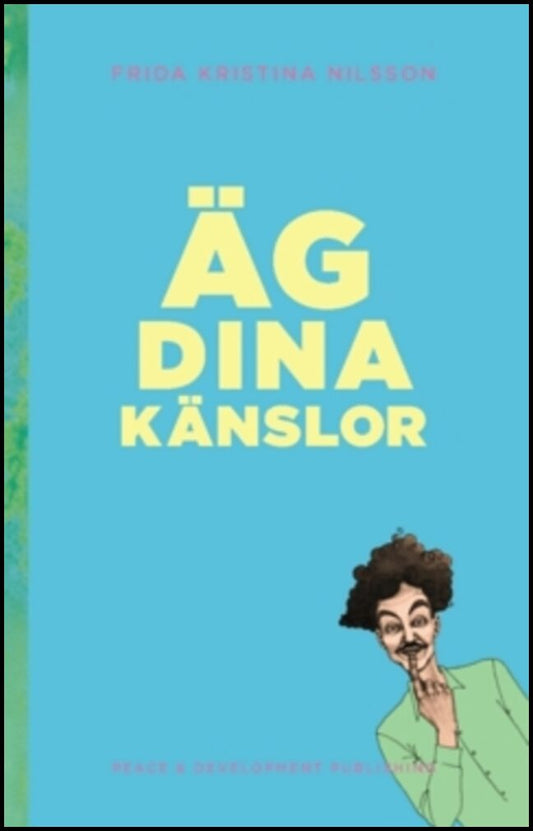 Nilsson, Frida Kristina | Äg dina känslor : (Poppigt Blå)