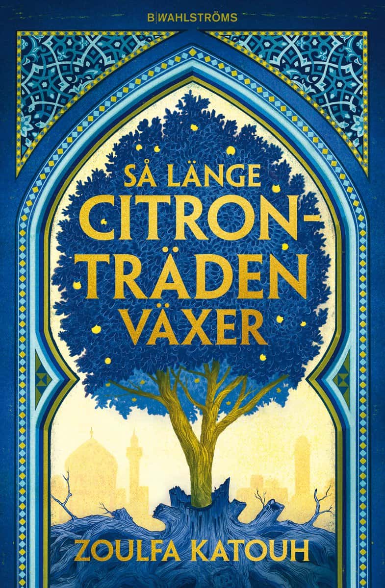 Katouh, Zoulfa | Så länge citronträden växer