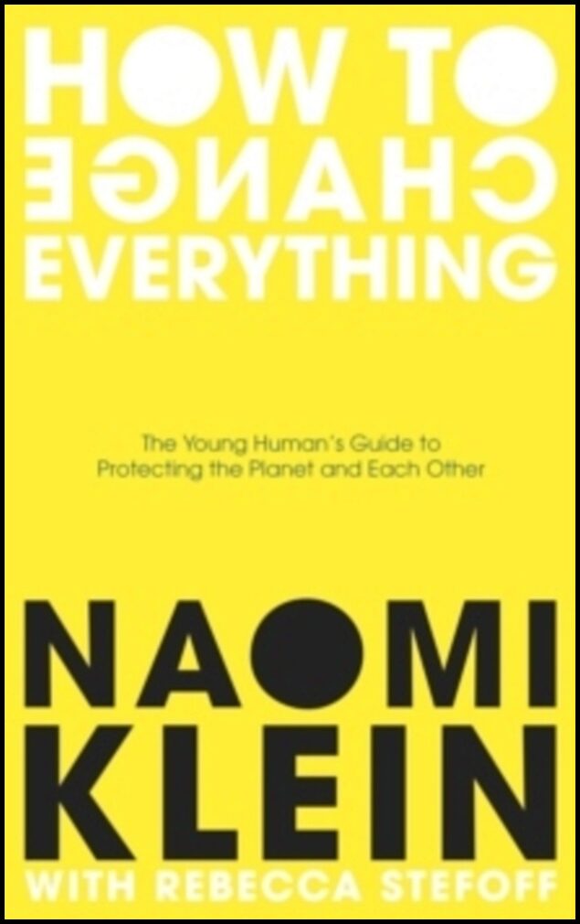 Klein, Naomi | How To Change Everything