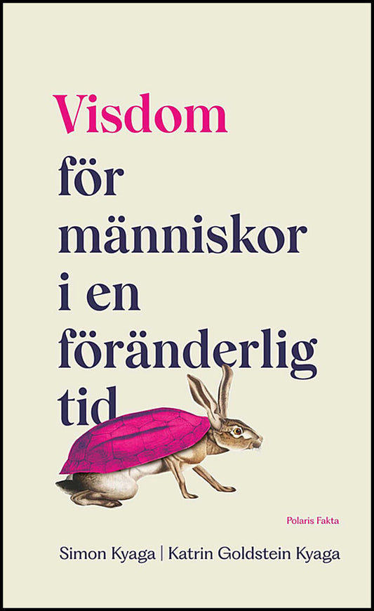 Kyaga, Simon | Goldstein-Kyaga, Katrin | Visdom för människor i en föränderlig tid