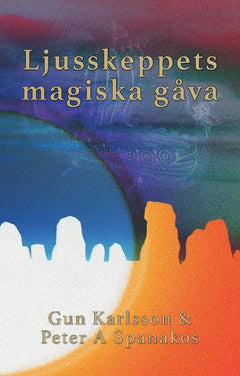 Spanakos, Peter A. | Karlsson, Gun | Ljusskeppets magiska gåva