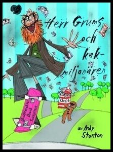 Stanton, Andy | Herr Grums och kakmiljonären