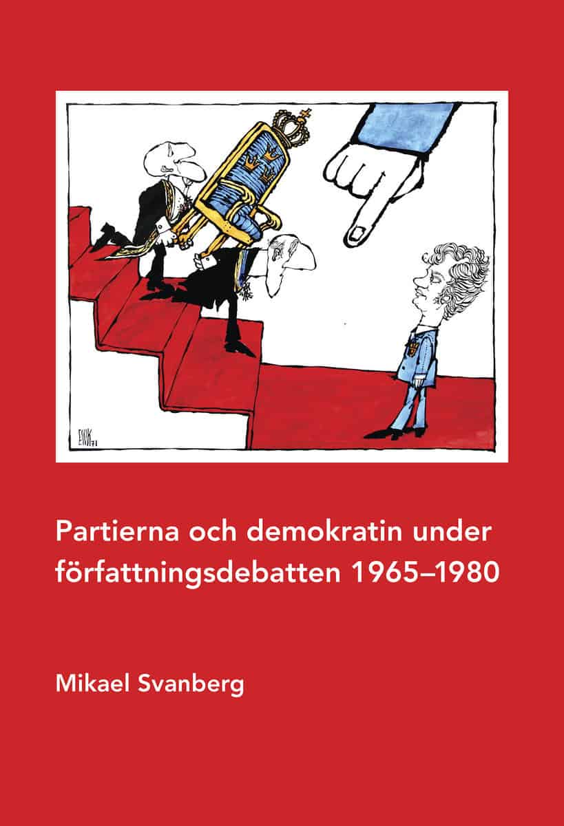 Svanberg, Mikael | Partierna och demokratin under författningsdebatten 1965–1980