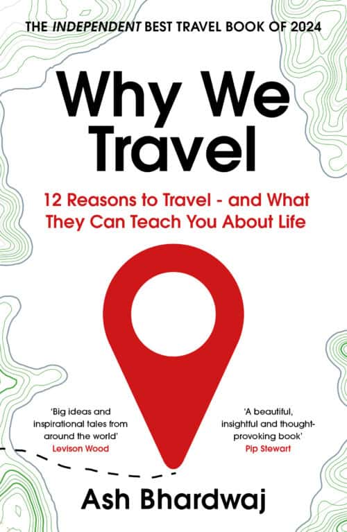 Bhardwaj, Ash | Why We Travel