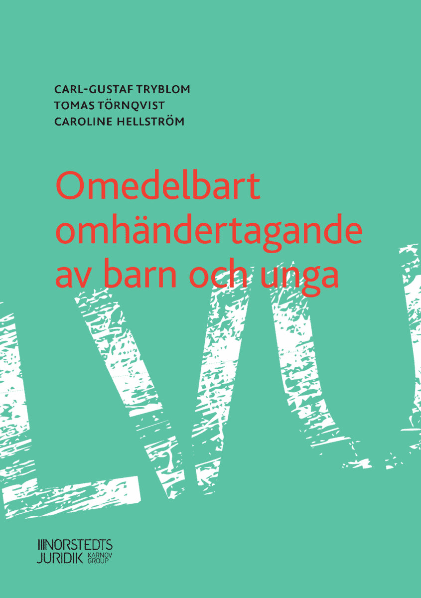 Törnqvist, Tomas | Hellström, Caroline | Tryblom, Carl-Gustaf | Omedelbart omhändertagande av barn och unga : Value, obj...