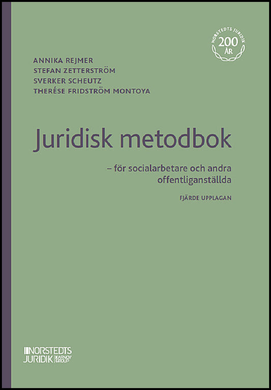 Rejmer, Annika| Zetterström, Stefan| Scheutz, Sverker| Fridström Montoya, Therése | Juridisk metodbok : För socialarbeta...