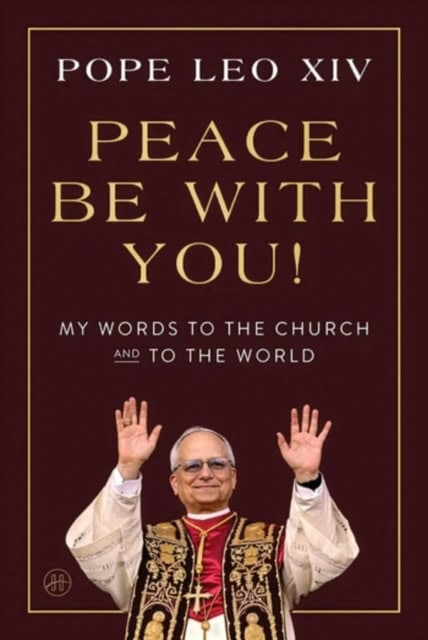 Pope Leo XIV | Peace Be with You!