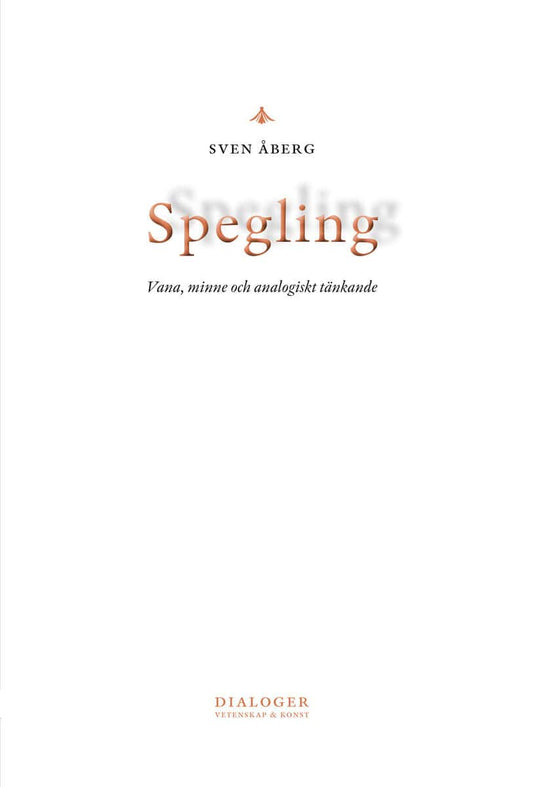 Åberg, Sven | Spegling : Vana, minne och analogiskt tänkande