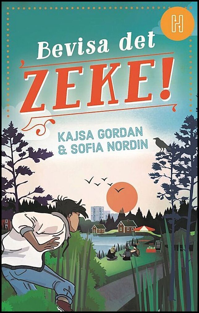 Nordin, Sofia| Gordan, Kajsa | Bevisa det, Zeke!