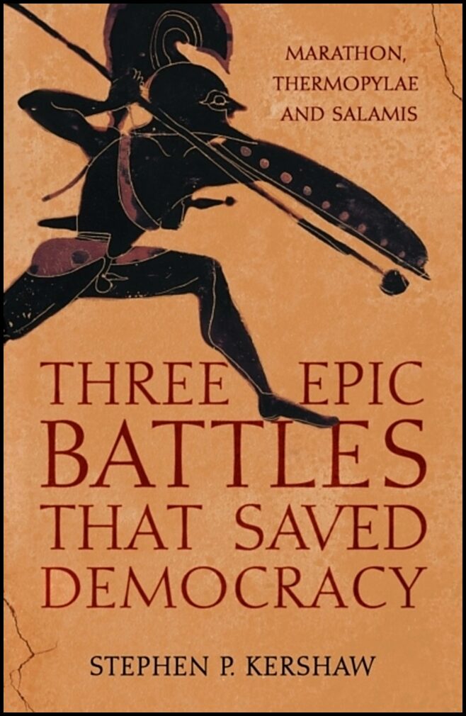 Kershaw, Dr Stephen P. | Three Epic Battles that Saved Democracy