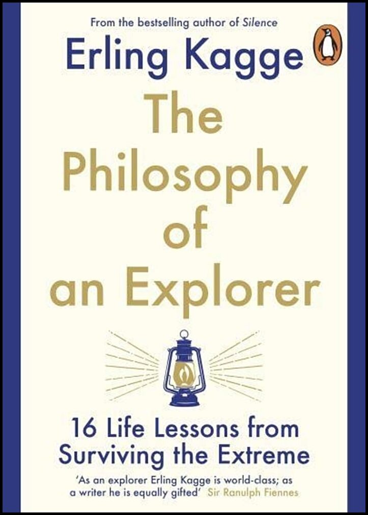 Kagge, Erling | Philosophy of an Explorer : 16 Life-lessons from Surviving the Extreme
