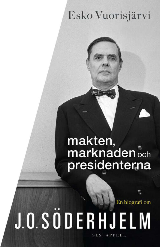 Vuorisjärvi, Esko | Makten, marknaden och presidenterna : En biografi om J.O. Söderhjelm