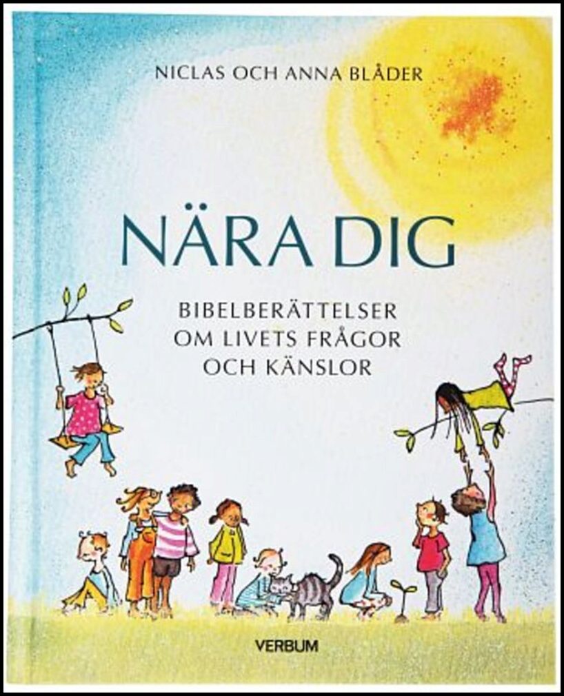 Blåder, Niclas | Nära dig : Bibelberättelser om livets frågor och känslor