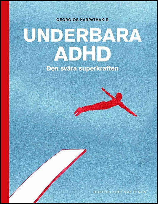 Karpathakis, Georgios | Underbara ADHD : Den svåra superkraften