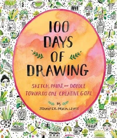 Lewis, Jennifer | 100 Days of Drawing (Guided Sketchbook) : Sketch, Paint, and Doodle Towards