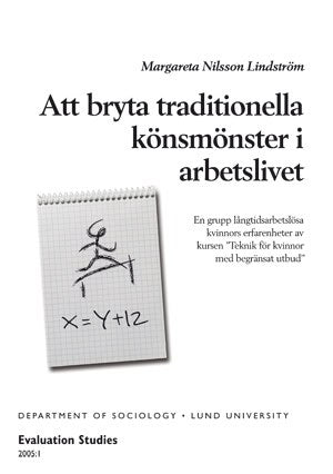 Nilsson-Lindström, Margareta | Att bryta traditionella könsmönster i arbetslivet : En grupp långtidsarbetslösa kvinnors ...