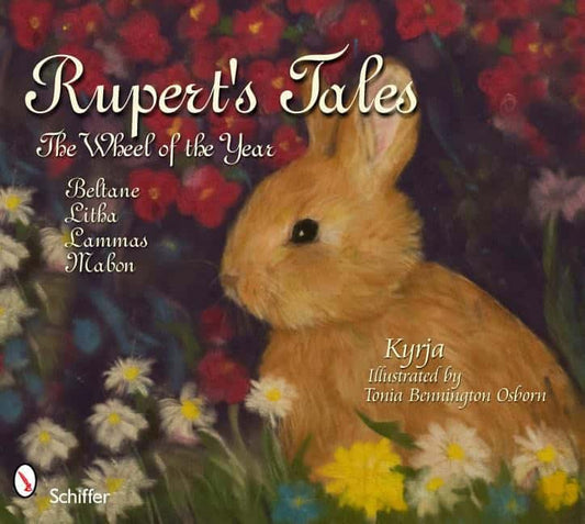 Kyrja & Osborn Tonia Bennington | Rupert's Tales : The Wheel Of The Year--Beltane, Litha, Lammas & Mabon