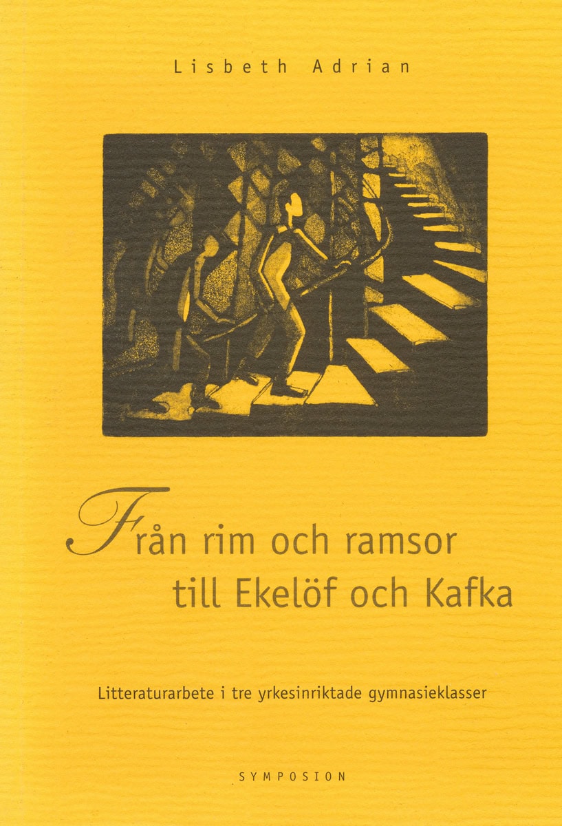 Adrian, Lisbeth | Från rim och ramsor till Ekelöf och Kafka : Litteraturarbete i tre yrkesinr