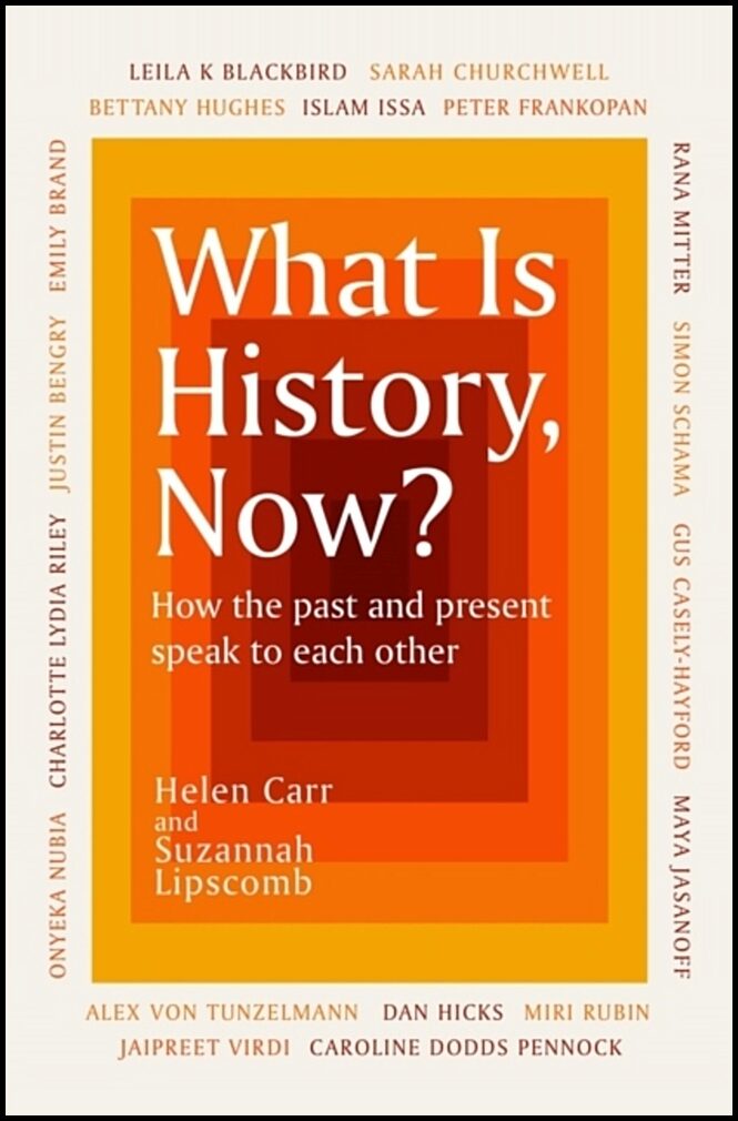 Lipscomb, Suzannah | What Is History, Now?