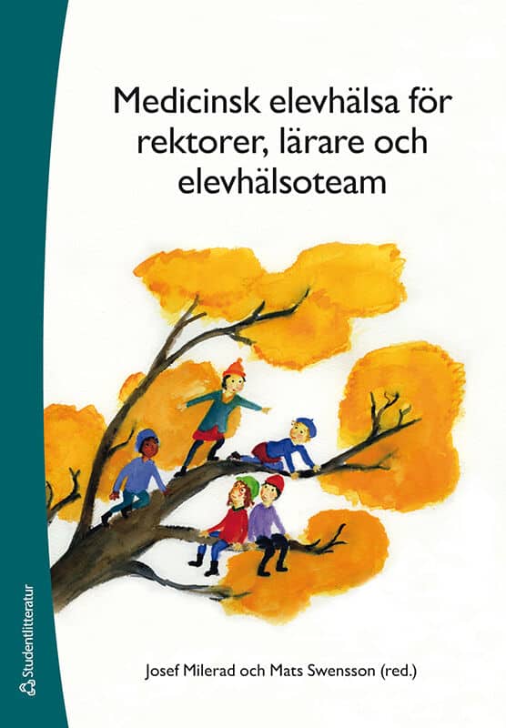 Milerad, Josef | Swensson, Mats | et al | Medicinsk elevhälsa för rektorer, lärare och elevhälsoteam