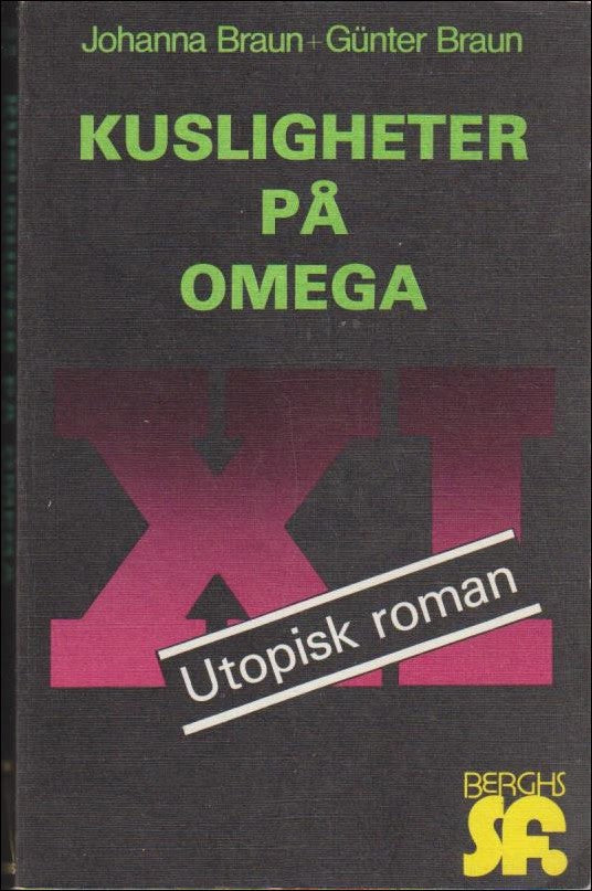 Braun, Johanna / Braun, Günter | Kusligheter på Omega XI : Utopisk roman