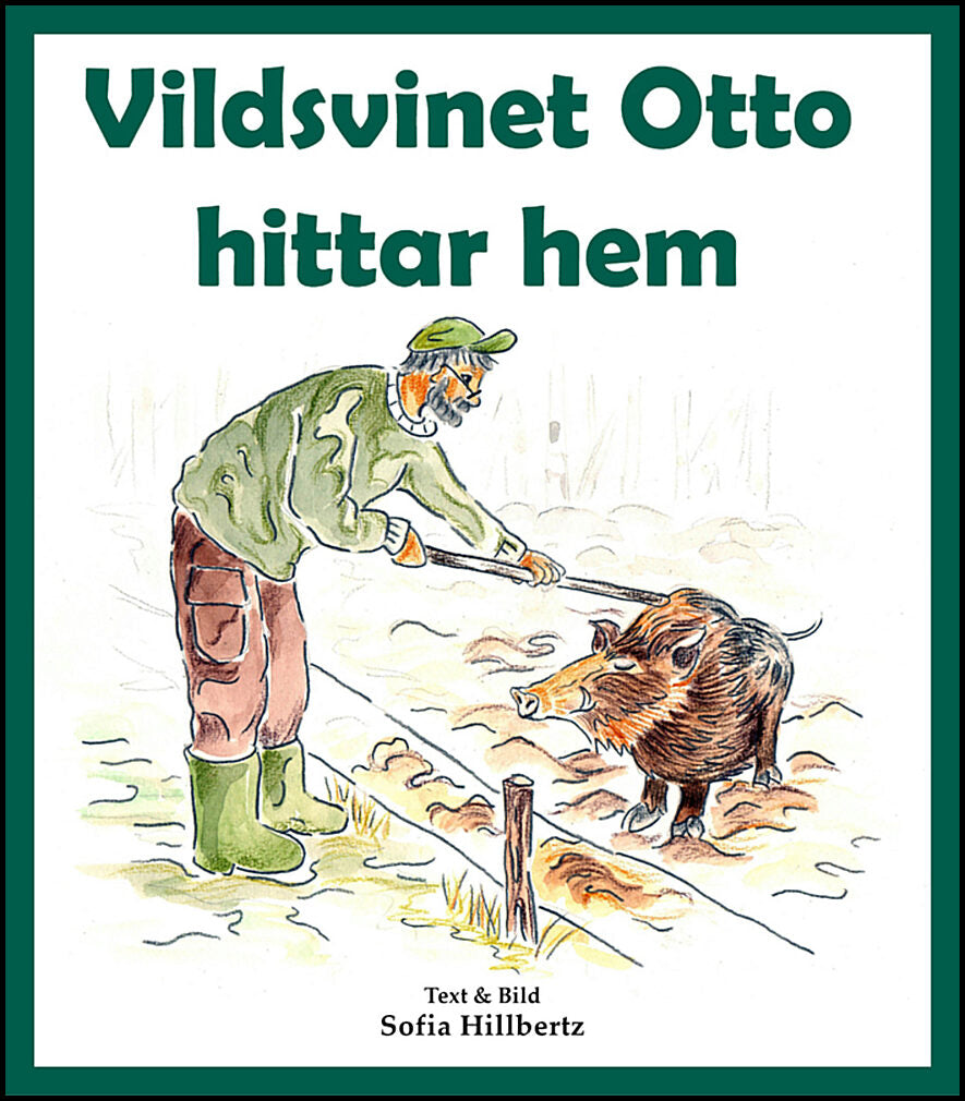 Hillbertz, Sofia | Vildsvinet Otto hittar hem